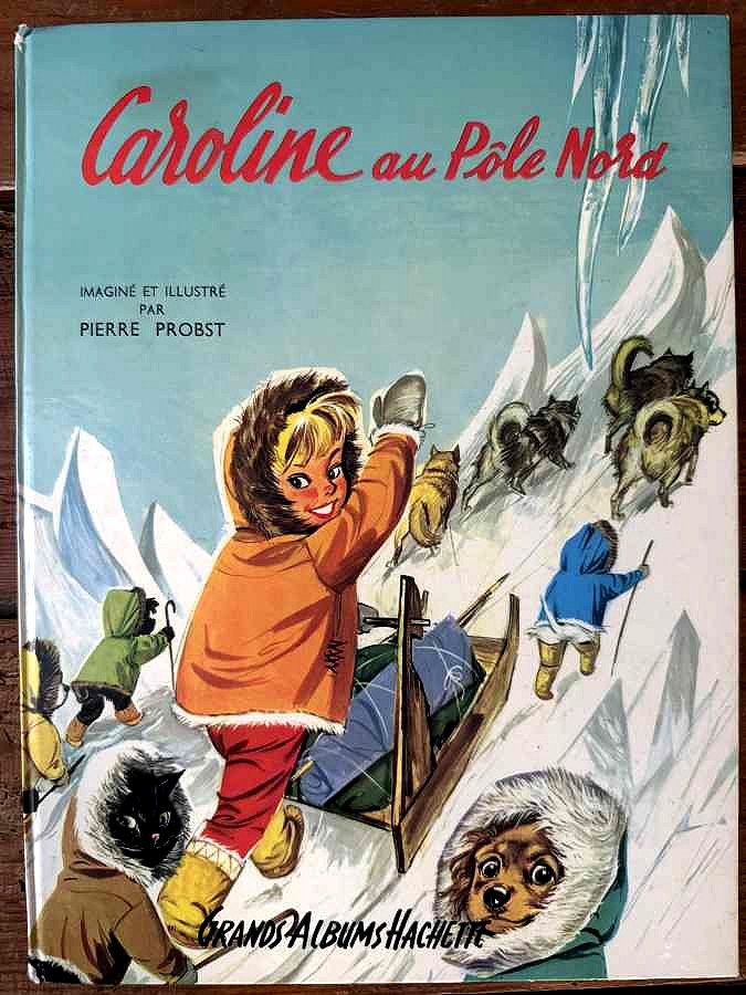 Caroline au Pôle Nord — Pierre Probst