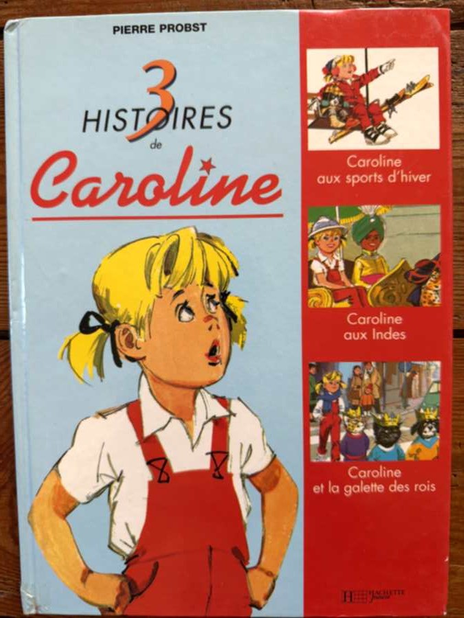 3 histoires de Caroline - Aux sports d’hiver, aux Indes, et la galette des rois — Pierre Probst