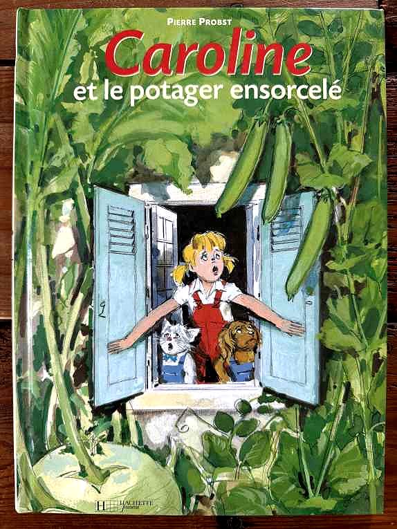 Caroline et le potager ensorcelé — Pierre Probst