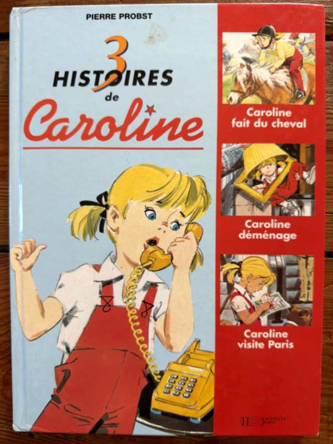 3 histoires de Caroline - Fair du cheval, déménage, visite Paris — album de Pierre Probst