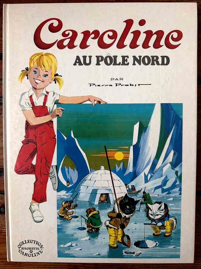 Caroline au Pôle Nord — Pierre Probst